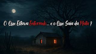 O Que Estava Enterrado… e o Que Saía da Mata ? (994)