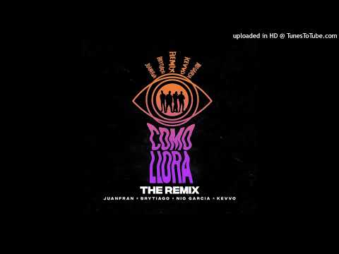 Como Llora (The Full Remix) Juanfran, Nio García & Brytiago (feat. KEVVO)