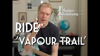 Ride 'Vapour Trail' - Guitar Lesson