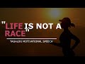 BEST TAGALOG MOTIVATIONAL SPEECH | Life is NOT a Race | Motibasyon PH