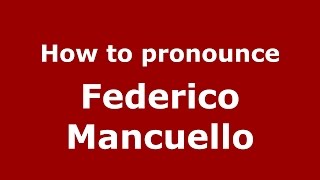 How to pronounce Federico Mancuello