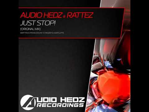 Audio Hedz & Rattez - Just Stop! (Original Mix) [OUT NOW]