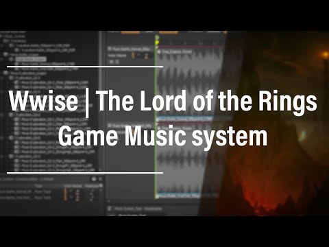 AudioCreatures Wwise series - Looking under the hood of a TLotR inspired Game Music System in Wwise