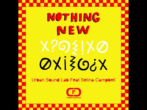 Urban Sound Lab Feat Selina Campbell - "Nothing New" (Selina interview)