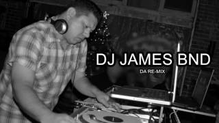 DJ JAMES BND - DA RE-MIX