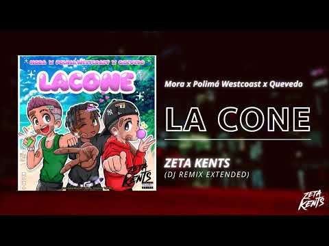 LACONE - Mora x Polimá Westcoast x Quevedo (Zeta Kents Dj Edit) [Redrum Remix Extended]