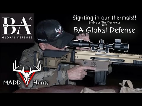Sighting in our BA Global Defense Thermal Scopes Sighting in our BA Global Defense Thermal Scopes