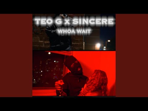 Whoa Wait (feat. Sinc3re)