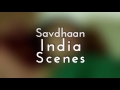 Hot Scene Savdhan India