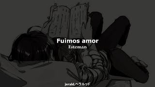 &quot;Fuimos la noche que se va..🎶 // Fuimos amor - Esteman (letra)