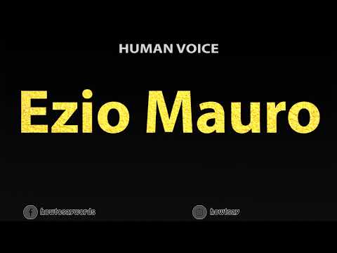 How To Pronounce Ezio Mauro