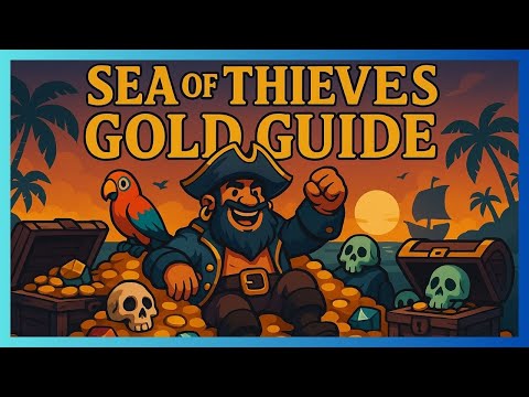 Sea of Thieves: Gold Farmen Schnell & Leicht