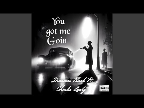 You got me Goin (feat. Charlie Lucky)