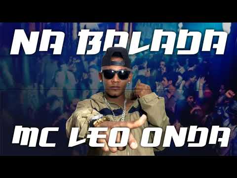 MC LEO ONDA - NA BALADA
