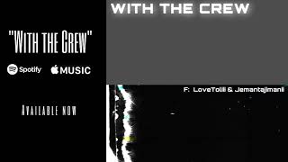 With the Crew Music Video