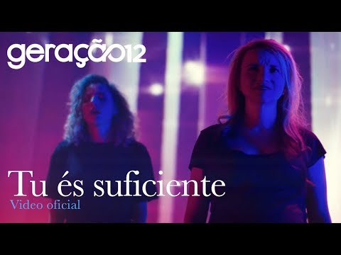 Geração 12 - Tu és suficiente (VIDEO OFICIAL 2K)