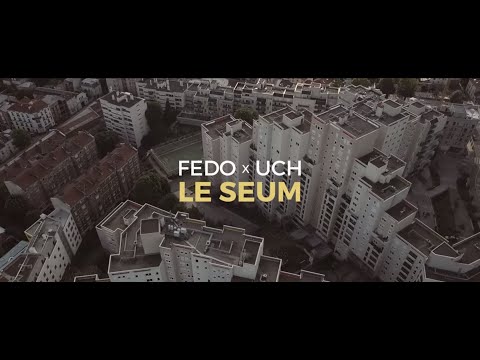 FEDO x UCH J'AI L'SEUM - CLIP OFFICIEL