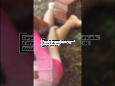 Corpo de homem não identificado é encontrado na zona rural de Assunção do Piauí