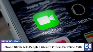 iPhone Glitch Lets People Listen to Others FaceTime Calls