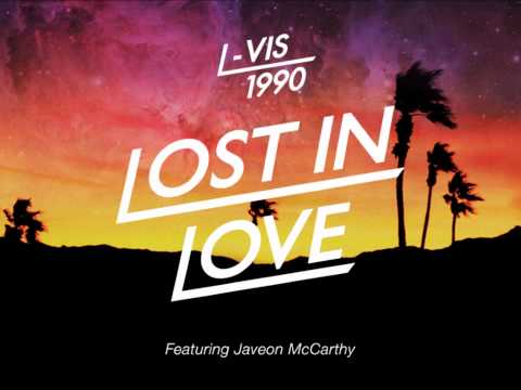 L-Vis 1990 - Lost In Love Featuring Javeon McCarthy