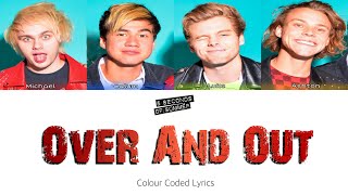 5 Seconds Of Summer ‘Over And Out’ Colour Coded Lyrics