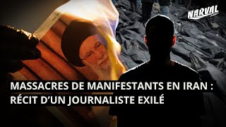 MASSACRES DE MANIFESTANTS EN IRAN : LE RÉCIT D'UN JOURNALISTE EXILÉ