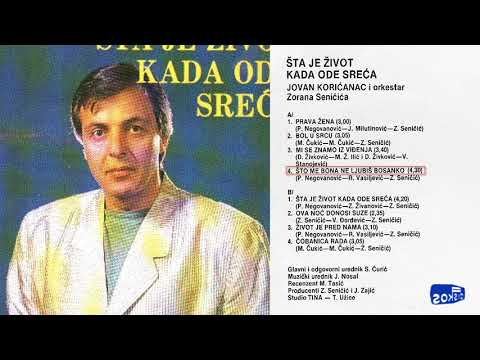 Jovan Koricanac - Sto me bona ne ljubis Bosanko - (Audio 1988)