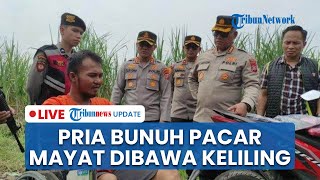LIVE: Pria di Sumut Bunuh Pacar Karena Kesal Didesak untuk Menikahi, Mayat Sempat Dibawa Keliling