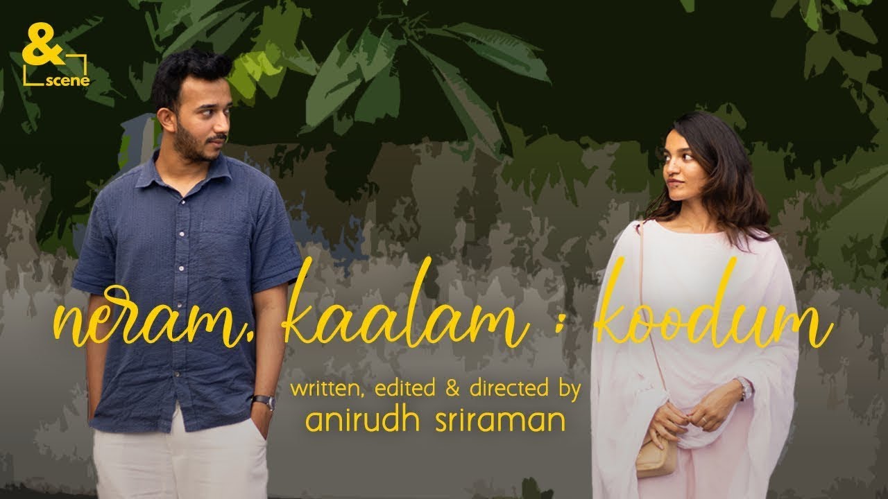 a glimpse of 'neram, kaalam; koodum'
