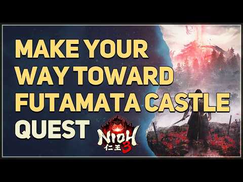 Make your way toward Futamata Castle Nioh 3