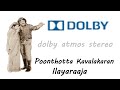 Poonthotta Kavalakaran Dolby Atmos Songs Stereo Song Ilayaraja Melody Songs