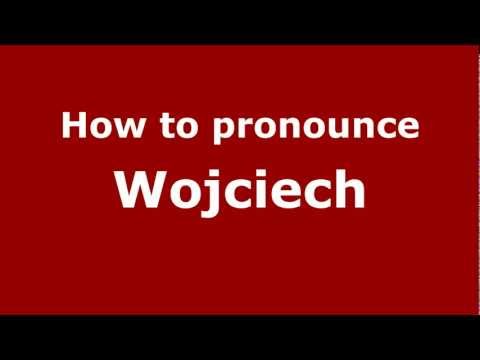 How to Pronounce Wojciech - PronounceNames.com