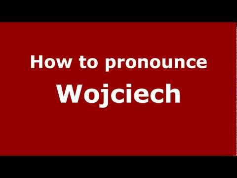 How to pronounce Wojciech