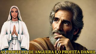 AS PROFECIAS DE ANGUERA E O PROFETA DANIEL