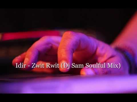 Idir - Zwit Rwit (Dj Sam Soulful Mix)