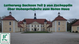 Lutherweg Sachsen Teil 9 von Zschepplin über Hohenprießnitz zum Roten Haus