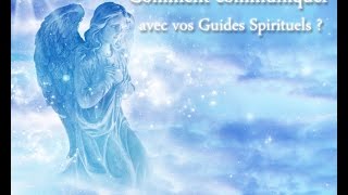 Comment communiquer avec vos guides spirituels ? Comment communiquer avec vos guides spirituels ?