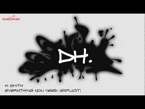 K Smith - Everything You Need [Explicit]