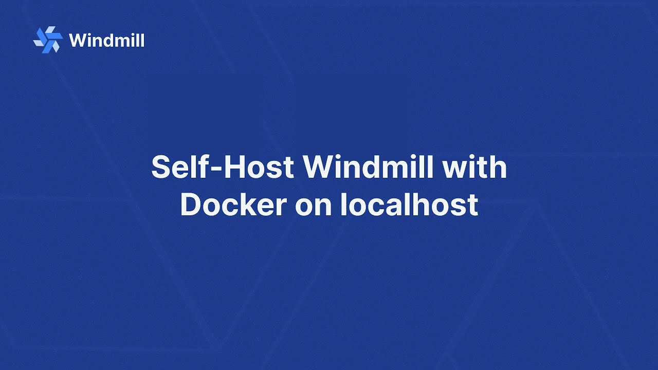 Self-Host Windmill.dev with Docker on localhost