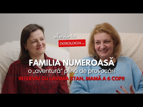 Familia numeroasă, o „aventură” plină de provocări – interviu cu Lavinia Stan, mamă a 6 copii