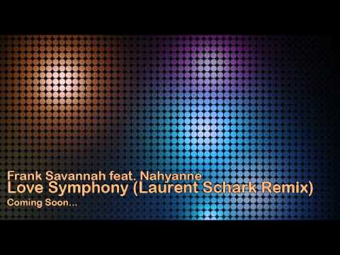 Frank Savannah feat. Nahyanne - Love Symphony (Laurent Schark French Touch Remix)