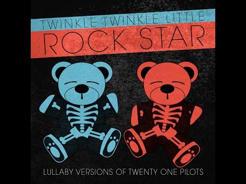 Stressed Out Lullaby Versions of Twenty One Pilots by Twinkle Twinkle Little Rock Star
