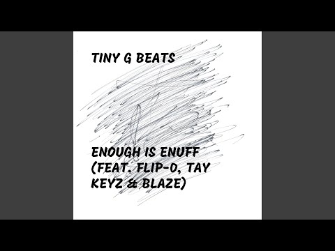 Enough Is Enuff (feat. Flip-0, Tay Keyz & Blaze)