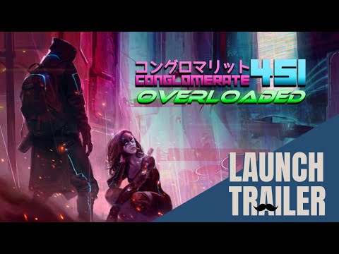 Conglomerate 451: Overloaded Launch Trailer | Switch, PS4, Xbox One, PC