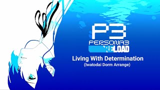 Persona 3 Reload - Living With Determination -Iwatodai Dorm Arrange-