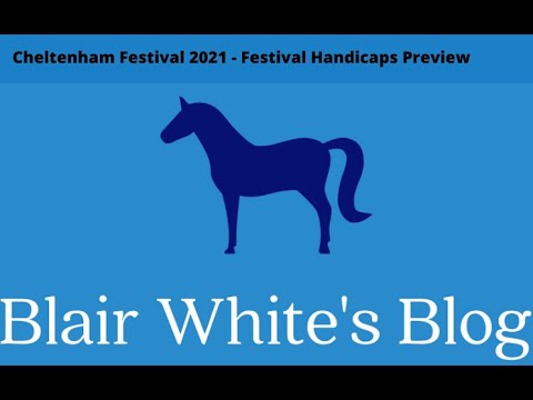 Cheltenham Festival 2021 - Festival Handicaps Official Preview