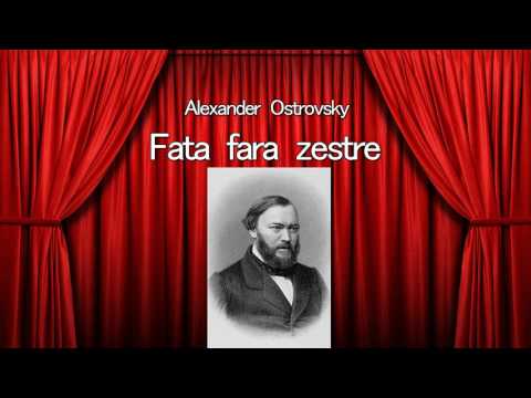 Alexandr Ostrovski - Fata fara zestre