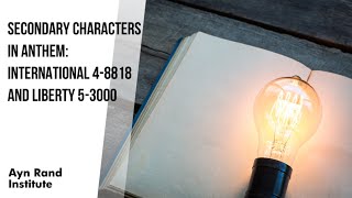Secondary Characters in Anthem: International 4-8818 and Liberty 5-3000