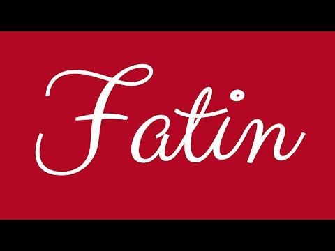 Learn how to Write the Name Fatin Signature Style in Cursive Writing