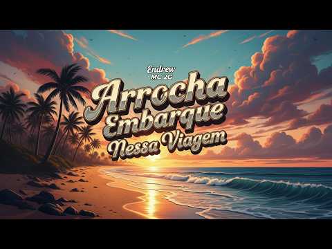 EMBARQUE NESSA VIAGEM (ARROCHA FUNK REMIX) - ENDREW, MC 2G DO SF